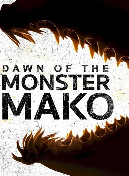 مستند Dawn of the Monster Mako 2022