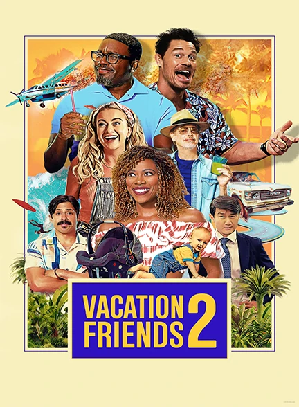 فیلم Vacation Friends 2 2023